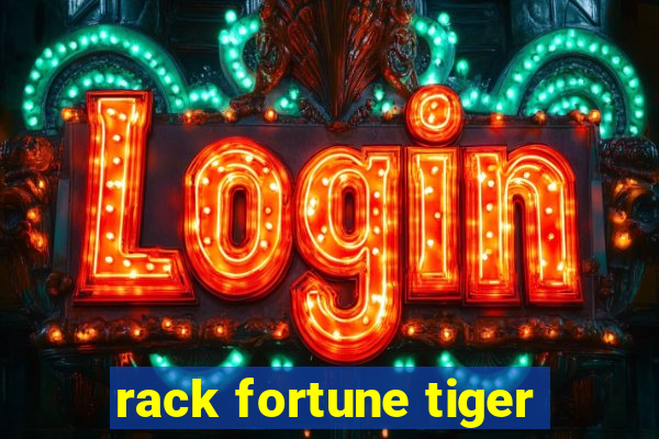 rack fortune tiger